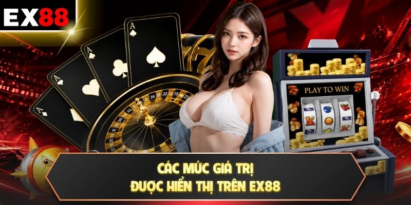 Blackjack - 21 Điểm Và 4 Mốc Bài Quyết Định Kết Quả 3 Các mức giá trị được hiển thị trên EX88