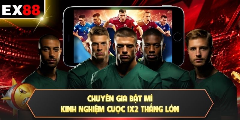Kèo 1X2 (European Handicap) - Phân Biệt Ba Kết Quả Chính 4 Chuyên gia bật mí kinh nghiệm cược 1x2 thắng lớn