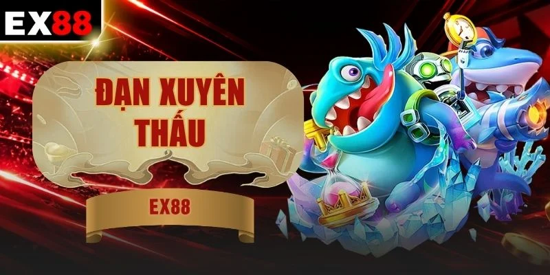 Đạn Xuyên Thấu - 88+ Sức Mạnh Bắn Phá Săn Thưởng Lớn