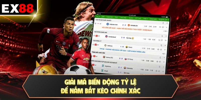 Kèo Chính Xác Hôm Nay Đọc Odds - Soi Phong Độ Trước 90 Phút 2 Giải mã biến động tỷ lệ để nắm bắt kèo chính xác